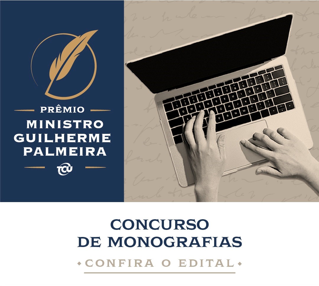 1º Prêmio Ministro Guilherme Palmeira, concurso de monografias lançado pelo Tribunal de Contas da União (TCU)