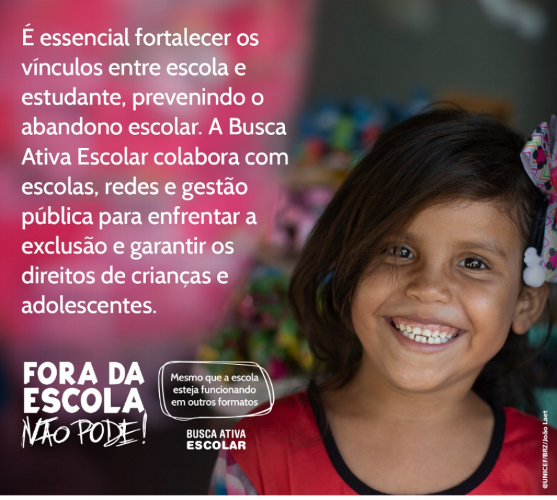 Cartaz da campanha "Fora da Escola não Pode"!, realizada pelo Fundo das Nações Unidas para a Infância (Unicef) com apoio do Sistema Tribunais de Contas do Brasil. Imagem: Divulgação