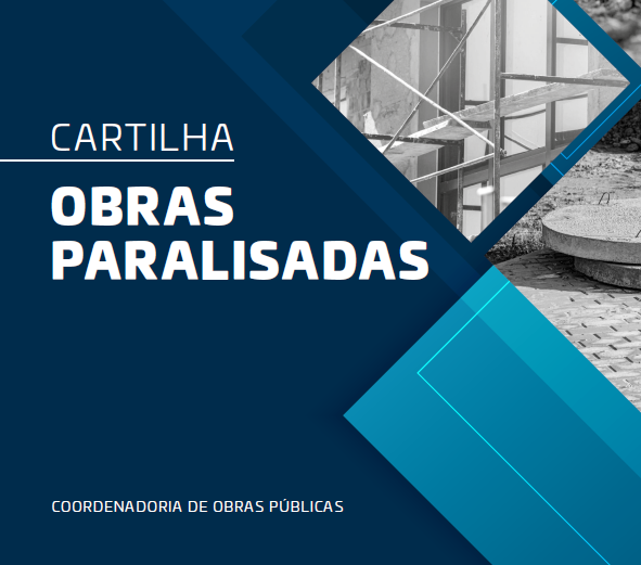 Cartilha para a retomada de obras paralisadas, elaborada pela Coordenadoria de Obras Públicas do TCE-PR. Núcleo de Imagem/Diretoria de Comunicação Social