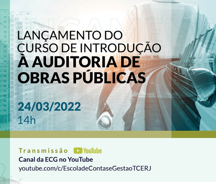 Lançamento do curso online Introdução à Auditoria de Obras Públicas será nesta quinta-feira (24 de março), às 14 horas.