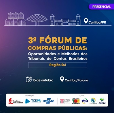 3º Fórum de Compras Públicas acontecerá em Curitiba no dia 15 de outubro, numa promoção do Instituto Rui Barbosa (IRB) em parceria com o TCE-PR e o Sebrae-PR.