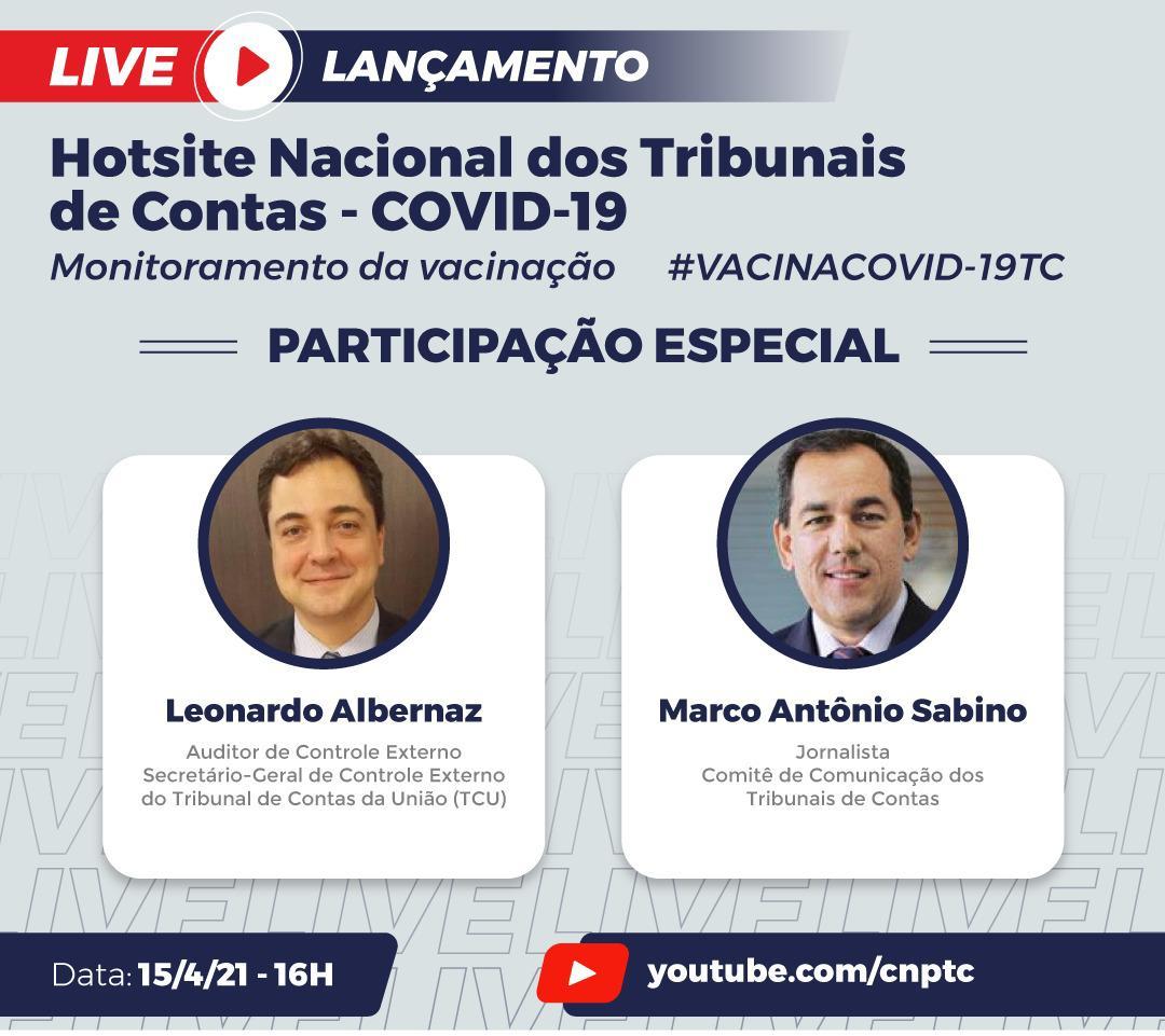 Lançamento do hotsite com informações sobre a fiscalização dos Tribunais de Contas em relação ao processo de vacinação contra a Covid-19 em todo o Brasil será nesta quinta (15 de abril), às 16h.