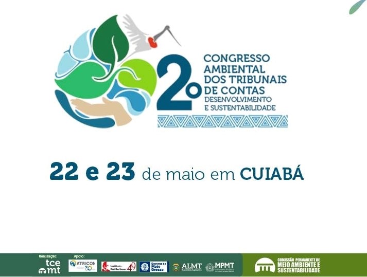 O 2° Congresso Ambiental dos Tribunais de Contas será realizado nos dias 22 e 23 de maio, em Cuiabá