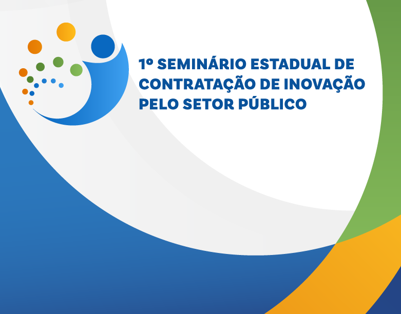 1º Seminário Estadual de Contratação de Inovação pelo Setor Público será realizado no dia 7 de junho, das 8 às 17h, no Centro de Eventos da Federação das Indústrias do Estado do Paraná (Fiep).