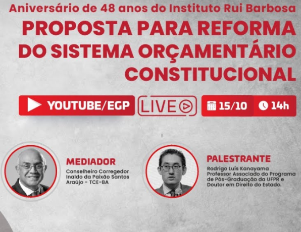 Debate sobre a reforma orçamentária constitucional é tema de evento online em comemoração aos 48 anos do Instituto Rui Barbosa (IRB).